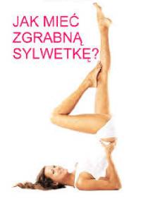 Jak mieć zgrabną sylwetkę? - Katarzyna Jura