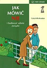 Jak mówić NIE i budować udane związki - Wills-Brandon