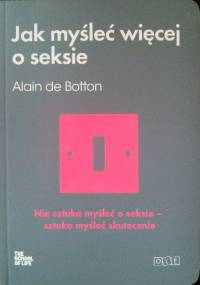 Jak myśleć więcej o seksie - Alain de Botton