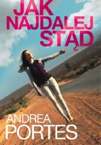Jak najdalej stąd - Andrea Portes