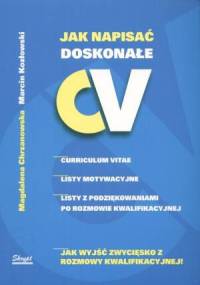 Jak napisać doskonałe CV - Magdalena Chrzanowska, Marcin Kozłowski