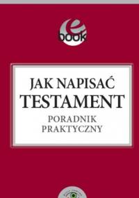 Jak napisać testament - poradnik praktyczny - Kosecka Ewa
