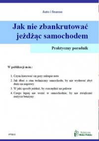 Jak nie zbankrutować jeżdżąc samochodem - Rogowski Witold