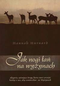 Jak nogi łań na wyżynach - Hannah Hurnard
