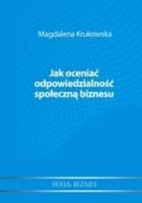 Jak oceniać odpowiedzialność społeczną biznesu? - Magdalena Krukowska