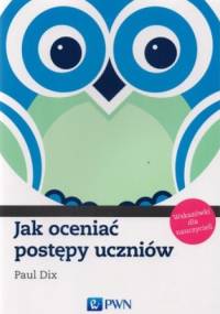 Jak oceniać postępy uczniów - Paul Dix