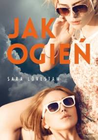 Jak ogień - Sara Lövestam