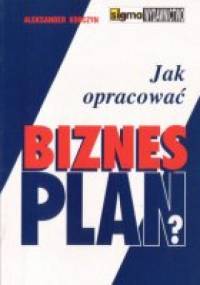 Jak opracować biznesplan 2009 - Aleksander Korczyn