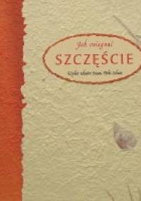 Jak osiągnąć szczęście - Susan Polis Schutz