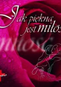 Jak piękna jest miłość