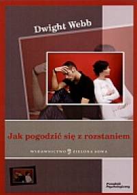 Jak pogodzić się z rozstaniem - Dwight Webb