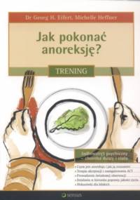 Jak pokonać anoreksjęa Trening - Eifert G.H. Heffner M.
