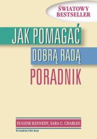 Jak pomagać dobrą radą - Sara C. Charles, Eugene Kennedy