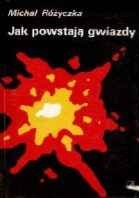 Jak powstają gwiazdy - Michał Różyczka