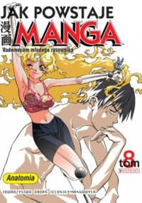 Jak powstaje manga t. 8 - Anatomia - praca zbiorowa