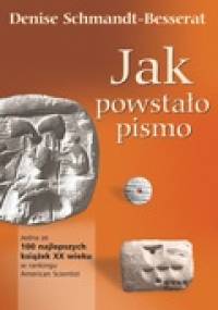 Jak powstało pismo - Denise Schmandt-Besserat