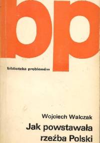 Jak powstawała rzeźba Polski - Wojciech Walczak