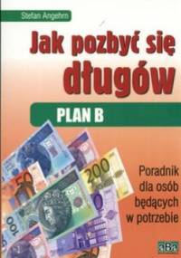 Jak pozbyć się długów Plan B - Stefan Angehrn