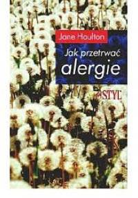 Jak przetrwać alergie - Jane Houlton