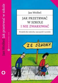Jak przetrwać w szkole i nie zwariować - Jan Wróbel