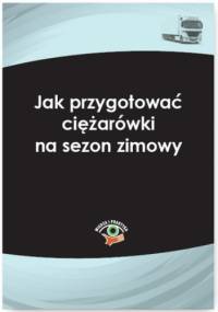 Jak przygotować ciężarówki na sezon zimowy - Kowalski Bogdan