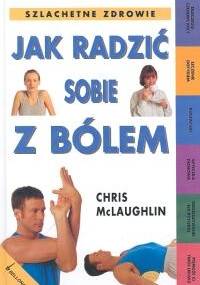Jak radzić sobie z bólem - Chris McLaughlin