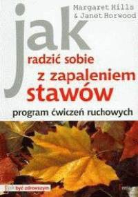 Jak radzić sobie z zapaleniem stawów - Janet Horwood, Margaret Hills