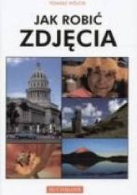 Jak robić zdjęcia - Tomasz Wójcik