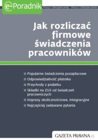 Jak rozliczać firmowe świadczenia pracowników - praca zbiorowa