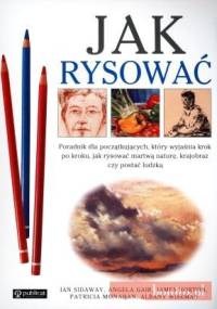 Jak Rysować. Poradnik Dla Początkujących - Ian Sidaway