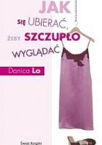 Jak się ubierać, żeby szczupło wyglądać - Danica Lo