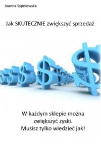 Jak SKUTECZNIE zwiększyć sprzedaż - Sypniowska Joanna