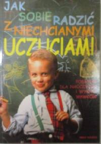 Jak sobie radzić z niechcianymi uczuciami - Irena Obuchowska