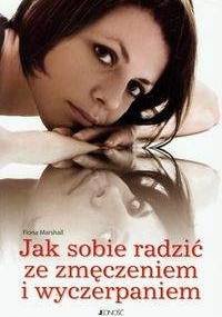 Jak sobie radzić ze zmęczeniem i wyczerpaniem - Fiona Marshall