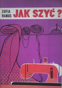 Jak szyć? - Zofia Hanus