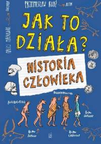 Jak to działa? Historia człowieka - Przemysław Rudź