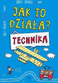 Jak to działa? Technika - Janusz Jabłoński