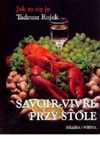 Jak to się je. Savoir-vivre przy stole - Tadeusz Rojek
