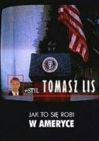 Jak to się robi w Ameryce - Tomasz Lis