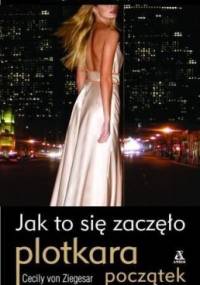 Jak to się zaczęło - Cecily von Ziegesar