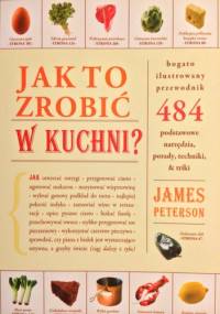 Jak to zrobić w kuchni? - James Peterson