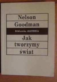 Jak tworzymy świat - Nelson Goodman