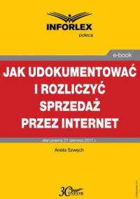 Jak udokumentować i rozliczyć sprzedaż przez Internet - Szwęch Aneta