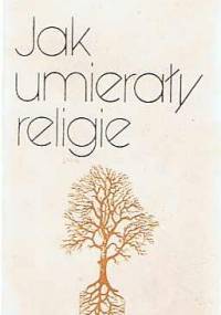 Jak umierały religie. Szkice z tanatologii religii - Tadeusz Margul