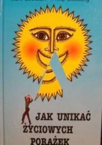 Jak unikać życiowych porażek - Mark Goulston, Philip Goldberg