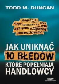 Jak uniknąć 10 błędów które popełniają handlowcy - Todd Duncan