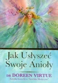 Jak usłyszeć swoje Anioły - Doreen Virtue