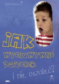 Jak wychowywać dziecko i nie oszaleć? - Kevin Leman