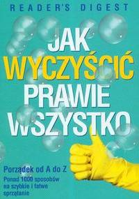 Jak wyczyścić prawie wszystko - praca zbiorowa, Gill Chilton