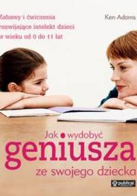 Jak wydobyć geniusza ze swojego dziecka - Ken Adams